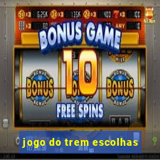 jogo do trem escolhas